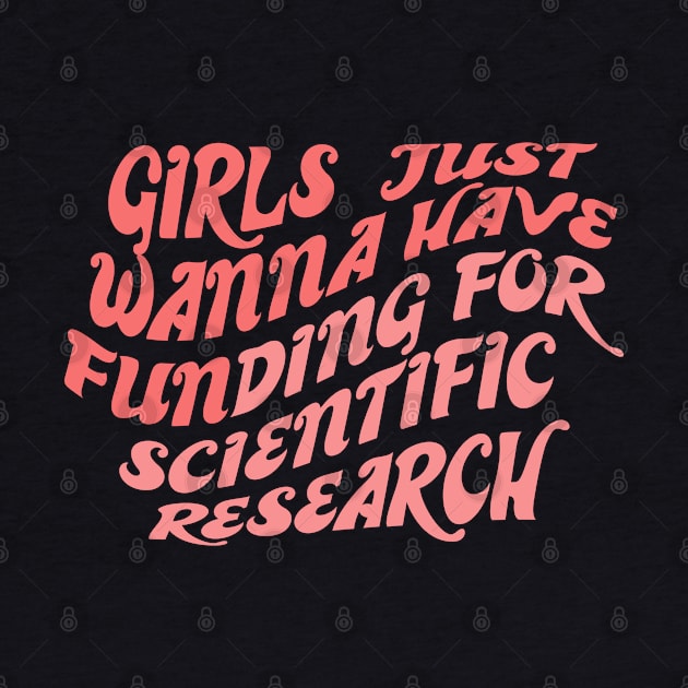 Girls just wanna have funding for scientific research by ZEFMAG